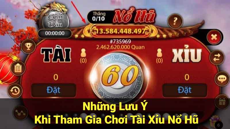 Top 5 Game Tài Xỉu Nổ Hũ Phổ Biến Nhất Hiện Nay 4 Những Lưu Ý Khi Tham Gia Chơi Tài Xỉu Nổ Hũ